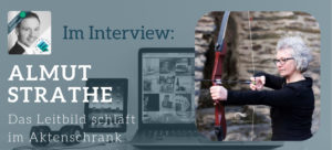 Das Leitbild schläft im Aktenschrank Almut Strathe
