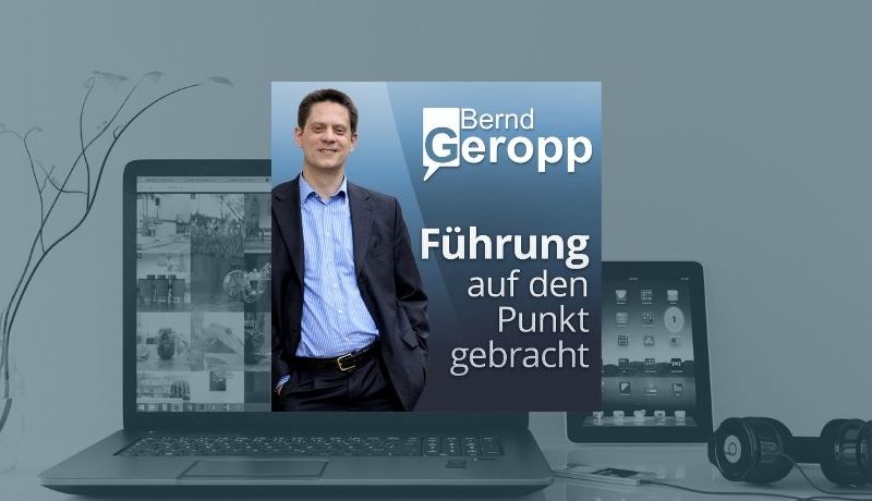 Von der Fachkraft zur Führungskraft mit Bernd Geropp