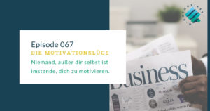 Musst du motiviert werden?